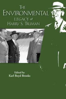 Paperback The Environmental Legacy of Harry S. Truman Book