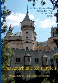 Paperback Das Azurblaue Königreich: Märchen, Spuk- und Fantasiegeschichten [German] Book