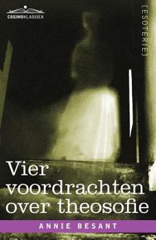Paperback Vier Voordrachten Over Theosofie [Dutch] Book