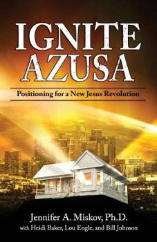 Paperback Ignite Azusa: Positioning for a New Jesus Revolution Book