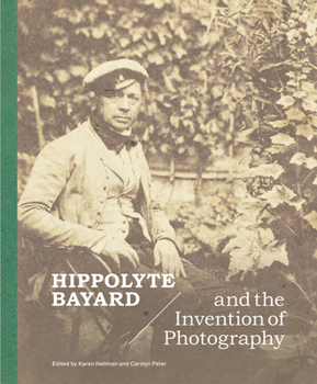 Hardcover Hippolyte Bayard and the Invention of Photography Book