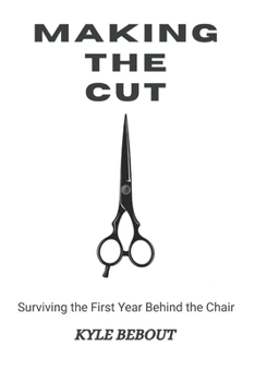 Paperback Making the Cut: Surviving the First Year Behind the Chair Book