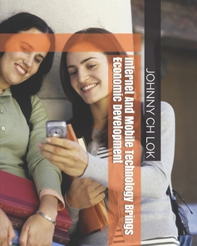 Paperback Internet And Mobile Technology Brings Economic Development Book