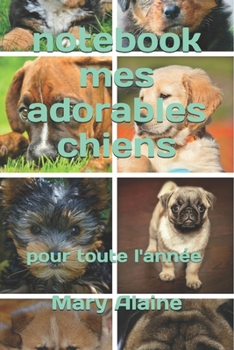 Paperback notebook mes adorables chiens: pour toute l'ann?e [French] Book