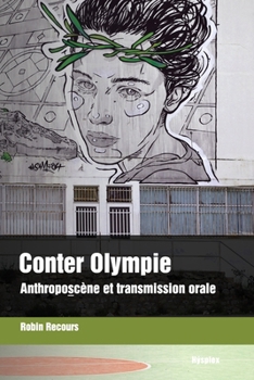 Paperback Conter Olympie: Anthroposcène et transmission orale [French] Book