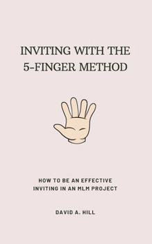 Paperback Inviting with the 5-Finger Method: How to be an effective inviting in an MLM project Book