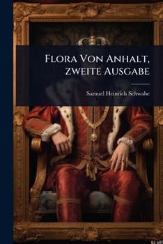 Paperback Flora Von Anhalt, zweite Ausgabe [German] Book