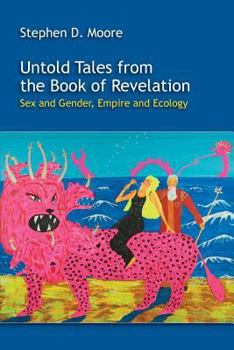 Paperback Untold Tales from the Book of Revelation: Sex and Gender, Empire and Ecology Book