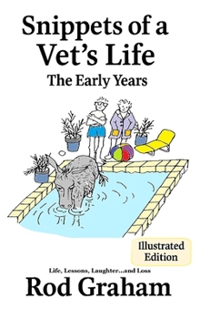 Snippets of a Vet's Life: The Illustrative Early Years