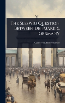 Hardcover The Sleswig Question Between Denmark & Germany Book