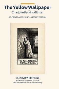 The Yellow Wallpaper: A Clearview Large Print Edition (Clearview Editions)