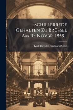 Paperback Schillerrede Gehalten Zu Brüssel Am 10. Novbr. 1859... [German] Book