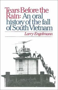 Hardcover Tears Before the Rain: An Oral History of the Fall of South Vietnam Book