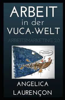 Paperback Arbeit in der VUCA-Welt.: Arbeitsmarketing 2.0 [German] Book