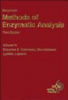 Hardcover Methods of Enzymatic Analysis, Methods of Enzymatic Analysis: Volume 4: Enzymes 2: Esterases, Glycosidases, Lyases, Ligases (Bergmeyer Methods of Enzymatic Analysis) Book