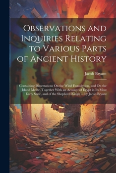 Paperback Observations and Inquiries Relating to Various Parts of Ancient History: Containing Dissertations On the Wind Euroclydon, and On the Island Melite, To Book