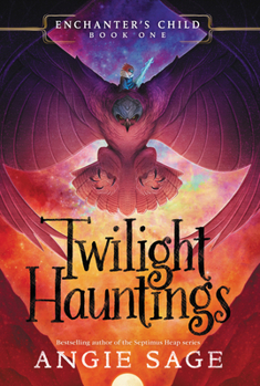 Twilight Hauntings - Book #1 of the Enchanter's Child