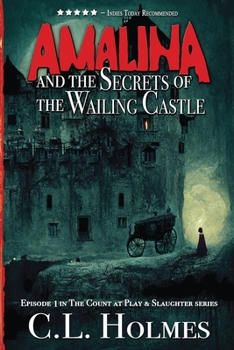 Paperback Amalina and the Secrets of the Wailing Castle: Episode 1 in the Count at Play & Slaughter series Book