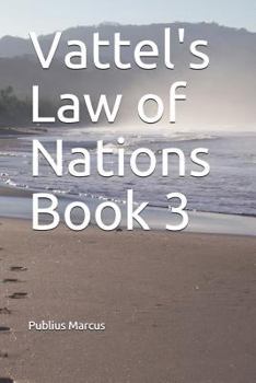 Paperback Vattel's Law of Nations Book 3 Book