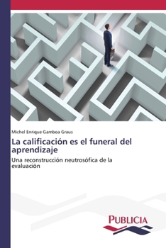La calificación es el funeral del aprendizaje (Spanish Edition)