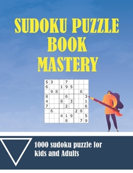Paperback sudoku puzzle book mastery: 1000 sudoku puzzle book