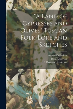 Paperback "A Land of Cypresses and Olives" Tuscan Folk-Lore and Sketches Book