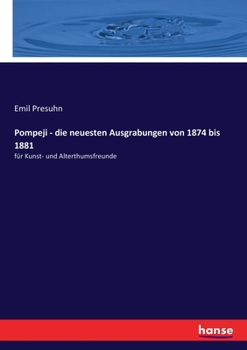 Paperback Pompeji - die neuesten Ausgrabungen von 1874 bis 1881: für Kunst- und Alterthumsfreunde [German] Book