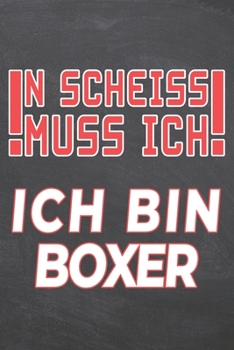 N Scheiss muss Ich Ich bin Boxer: Boxer Punktraster Notizbuch, Notizheft oder Schreibheft | 110  Seiten | Büro Equipment & Zubehör | Lustiges Geschenk zu Weihnachten oder Geburtstag (German Edition)