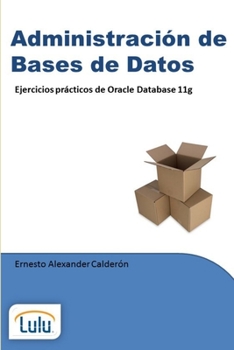 Paperback Administración de Bases de Datos. Ejercicios prácticos de Oracle Database 11g [Spanish] Book