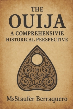 Paperback The Ouija: A Comprehensive Historical Perspective Book