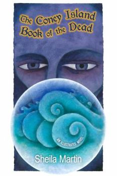The Coney Island Book of the Dead, An Illustrated Novel