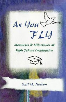 Paperback As You FLY: Memories and Milestones at High School Graduation Book