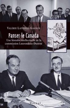 Paperback Panser le Canada: Une histoire intellectuelle de la commission Laurendeau-Dunton (Essais et Documents) (French Edition) [French] Book