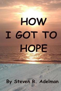 Paperback How I Got To Hope Book