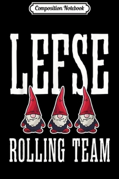 Composition Notebook: Lefse Rolling Team  Journal/Notebook Blank Lined Ruled 6x9 100 Pages