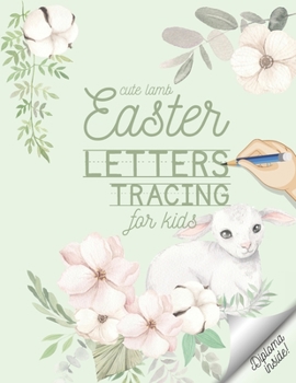 Paperback Cute Lamb Easter Letters Tracing for Kids - Diploma Inside!: 50 pages of fun for your kid Book