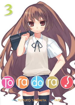 ! 3 - Book #3 of the とらドラ! [Toradora!] Light Novel
