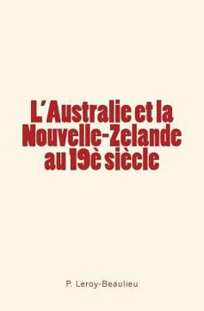 Paperback L'Australie et la Nouvelle-Zelande au 19è siècle [French] Book