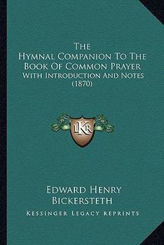 Paperback The Hymnal Companion To The Book Of Common Prayer: With Introduction And Notes (1870) Book