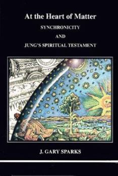 Paperback At the Heart of Matter: Synchronicity and Jung's Spiritual Testament Book