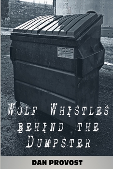 Paperback Wolf Whistles Behind the Dumpster Book