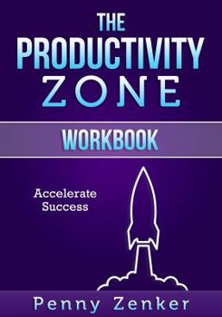 Paperback The Productivity Zone: Workbook Book