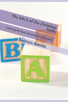 Paperback The ABC's of the Christian Faith: Learning the Basic Doctrines of Christianity Book