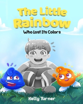Paperback The Little Rainbow Who Lost Its Colors Book