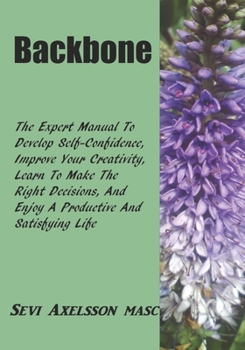 Paperback Backbone: The Complete Guide To Be Confident And Creative Book