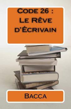 Paperback Code 26: Le Rêve d'Écrivain [French] Book
