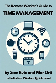 Paperback The Remote Worker's Guide to Time Management Book