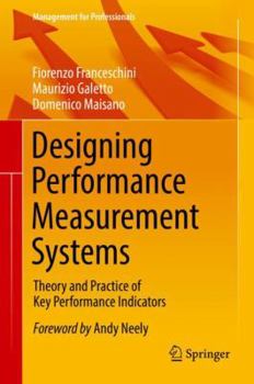 Hardcover Designing Performance Measurement Systems: Theory and Practice of Key Performance Indicators Book