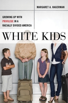 Hardcover White Kids: Growing Up with Privilege in a Racially Divided America Book