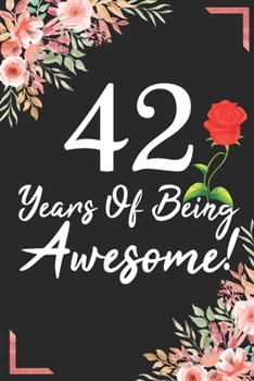 42 Years Of Being Awesome!: 42nd Birthday & Anniversary Notebook Flower Wide Ruled Lined Journal 6x9 Inch ( Legal ruled ) Family Gift Idea Mom Dad or Kids in Holidays - Marble & Red Love Flowers Cover